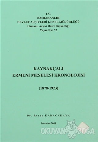 Kaynakçalı Ermeni Meselesi Kronolojisi (1878 - 1923) - Recep Karacakay