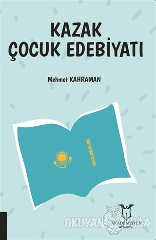 Kazak Çocuk Edebiyatı - Mehmet Kahraman - Akademisyen Kitabevi