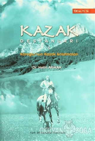 Kazak Destanları 1 - Metin Arıkan - Türk Dil Kurumu Yayınları