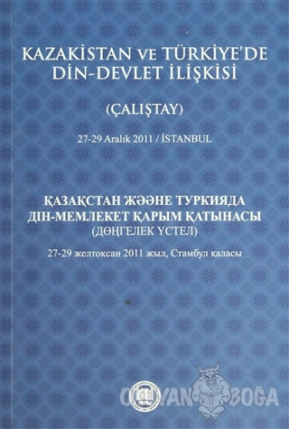 Kazakistan ve Türkiye'de Din - Devlet İlişkisi (Çalıştay) - Kolektif -