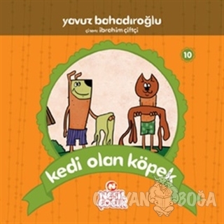 Kedi Olan Köpek - Yavuz Bahadıroğlu - Nesil Çocuk Yayınları