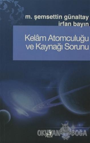 Kelam Atomculuğu ve Kaynağı Sorunu - İrfan Bayın - Fecr Yayınları