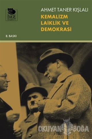 Kemalizm, Laiklik ve Demokrasi - Ahmet Taner Kışlalı - İmge Kitabevi Y