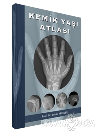 Kemik Yaşı Atlası - Ensar Yekeler - İstanbul Tıp Kitabevi