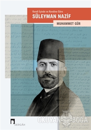 Kendi İçinde ve Kendine Göre: Süleyman Nazif