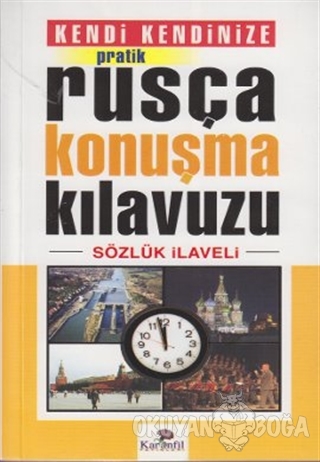 Kendi Kendinize Pratik Rusça Konuşma Kılavuzu Sözlük İlaveli