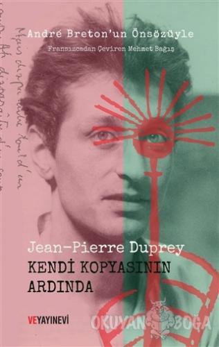 Kendi Kopyasının Ardında - Jean-Pierre Duprey - Ve Yayınevi