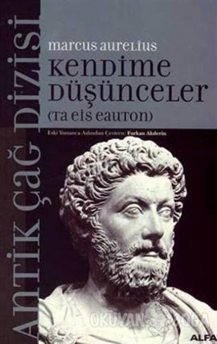 Kendime Düşünceler Ta Eis Eauton - Marcus Aurelius - Alfa Yayınları
