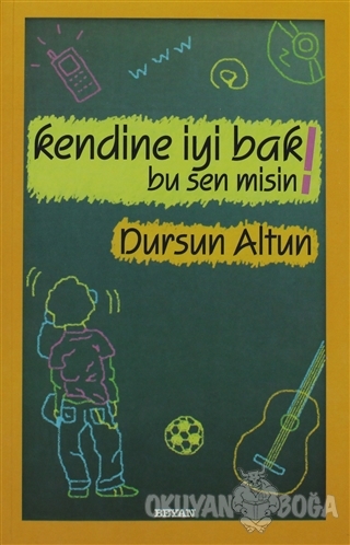 Kendine İyi Bak! Bu Sen Misin!