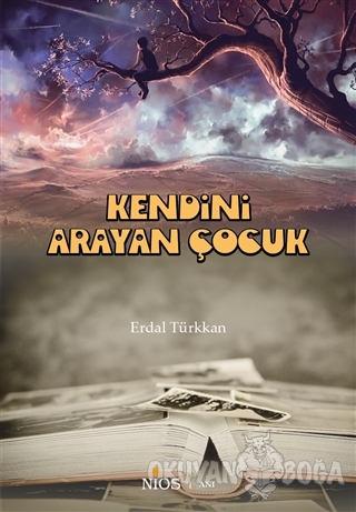 Kendini Arayan Çocuk - Erdal Türkkan - Nios Yayınları