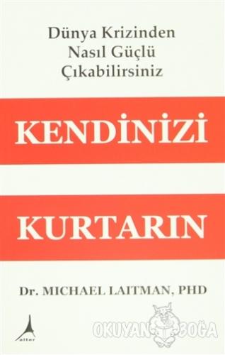 Kendinizi Kurtarın - Dünya Krizinden Nasıl Güçlü Çıkabilirsiniz