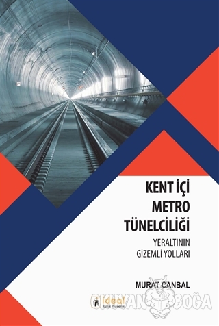 Kent İçi Metro Tünelciliği - Murat Canbal - İdeal Kültür Yayıncılık De