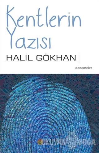 Kentlerin Yazısı - Halil Gökhan - Kafe Kültür Yayıncılık