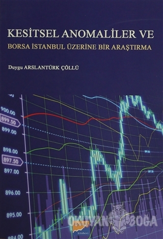 Kesitsel Anomaliler ve Borsa İstanbul Üzerine Bir Araştırma - Duygu Ar