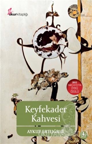 Keyfekader Kahvesi - Aykut Ertuğrul - Okur Kitaplığı