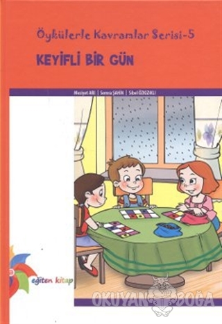 Keyifli Bir Gün (Ciltli) - Meziyet Arı - Eğiten Kitap Çocuk Kitapları