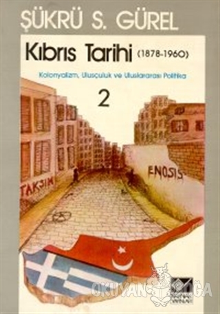 Kıbrıs Tarihi 2 (1878-1960) Kolonyalizm, Ulusçuluk ve Uluslararası Pol