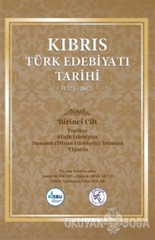 Kıbrıs Türk Edebiyatı Tarihi 1.Cilt (1571 - 2017) (Ciltli) - İsmail Bo