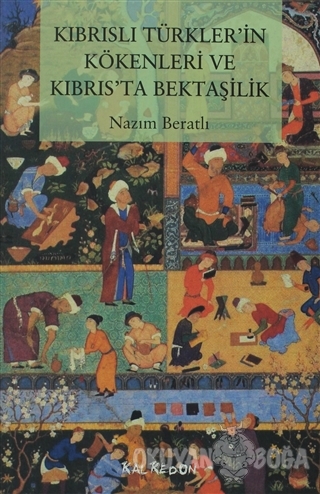 Kıbrıslı Türkler'in Kökenleri ve Kıbrıs'ta Bektaşilik