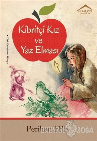 Kibritçi Kız ve Yaz Elması - Perihan Erk - Semerci Yayınları