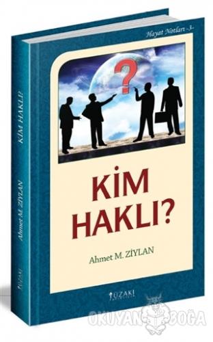 Kim Haklı? / Hayat Notları 3 (Ciltli) - Ahmet M. Ziylan - Yüzakı Yayın