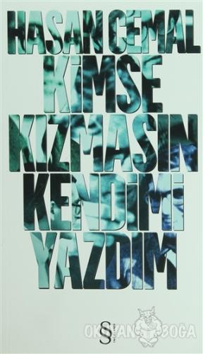 Kimse Kızmasın Kendimi Yazdım