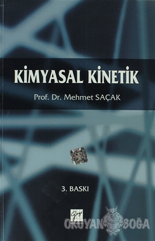 Kimyasal Kinetik - Mehmet Saçak - Gazi Kitabevi