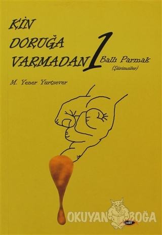 Kin Doruğa Varmadan 1 - M. Yener Yurtsever - Sobil Yayıncılık