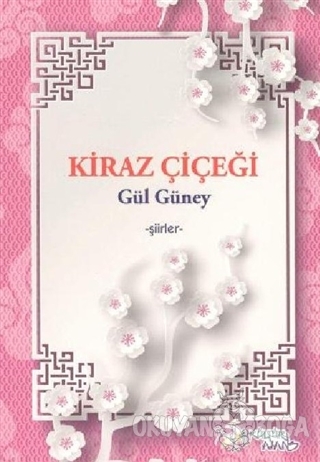 Kiraz Çiçeği - Gül Güney - Kültür Ajans Yayınları