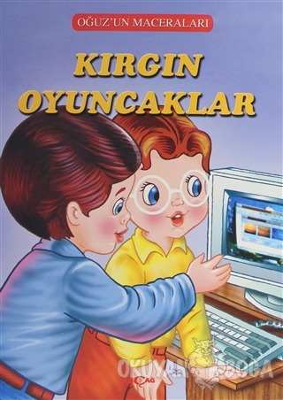 Kırgın Oyuncaklar - Oğuz'un Maceraları - Fatma Tatcı - Akçağ Yayınları