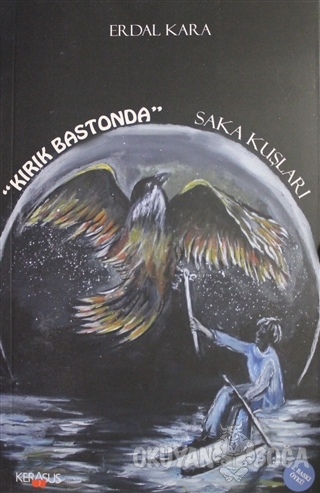 Kırık Bastonda Saka Kuşları - Erdal Kara - Kerasus Yayınları
