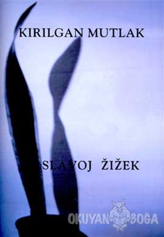 Kırılgan Mutlak (Ciltli) - Slavoj Zizek - Encore Yayınları