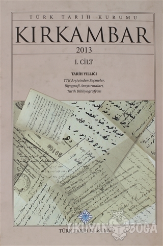 Kırkambar 2013 Tarih Yıllığı Cilt 1 (Ciltli) - Kolektif - Türk Tarih K