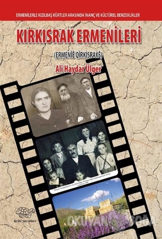 Kırkısrak Ermenileri (Ermenie Qirkisraxe) - Ali Haydar Ülger - Ürün Ya
