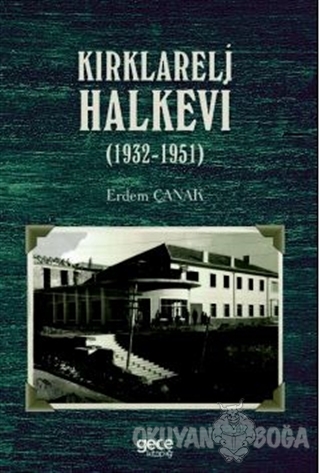 Kırklareli Halkevi (1932-1951) - Erdem Çanak - Gece Kitaplığı