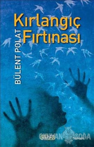 Kırlangıç Fırtınası - Bülent Polat - Yankı Yayınları