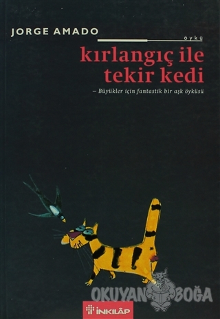 Kırlangıç ile Tekir Kedi Bir Aşk Öyküsü - Jorge Amado - İnkılap Kitabe