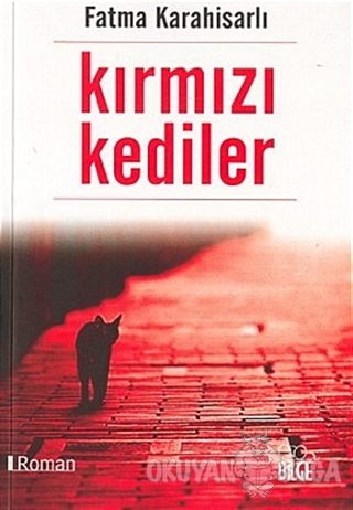 Kırmızı Kediler - Fatma Karahisarlı - Bilge Yayıncılık