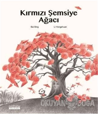 Kırmızı Şemsiye Ağacı - Bai Bing - Vidhata Yayınları
