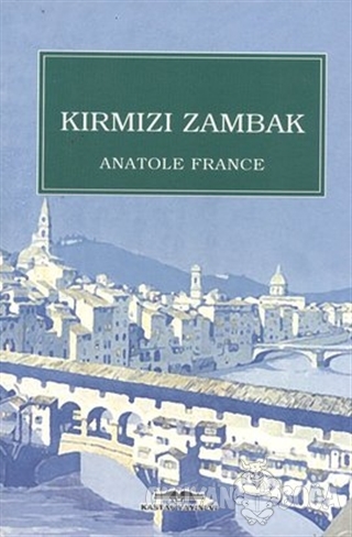 Kırmızı Zambak - Anatole France - Kastaş Yayınları
