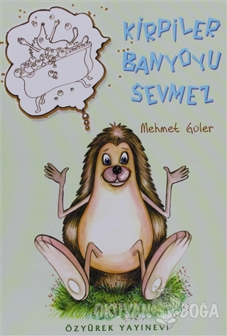 Kirpiler Banyoyu Sevmez