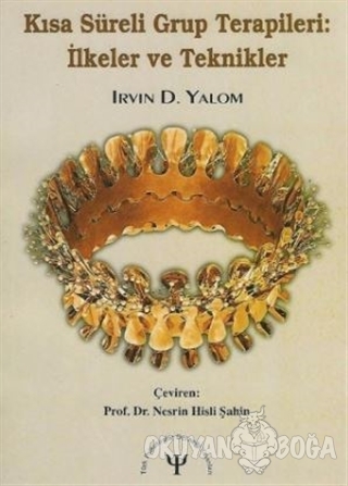 Kısa Süreli Grup Terapileri İlkeler ve Teknikler - Irvin D. Yalom - Tü