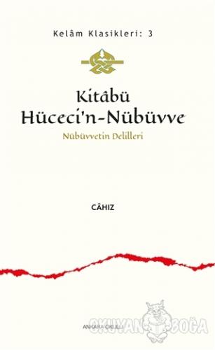 Kitabü Hüceci'n-Nübüvve - Nübüvvetin Delilleri - Cahız - Ankara Okulu 