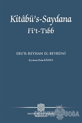 Kitabü's-Saydana Fi't-Tıbb - Ebu'r-Reyhan el-Beyruni - Atatürk Kültür 