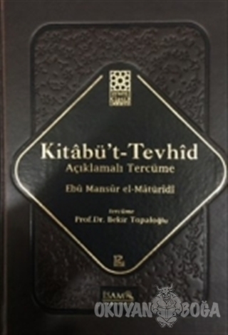 Kitabü't-Tevhid - Açıklamalı Tercüme (Ciltli) - Ebu Mansur el-Matüridi