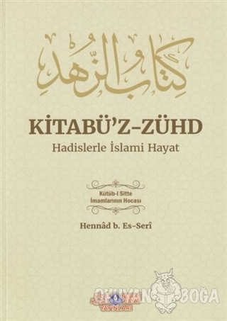 Kitabü'z-Zühd - Hadislerle İslami Hayat - Hennad B. Es-Seri - Nebevi H