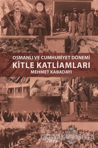 Kitle Katliamları - Mehmet Kabadayı - Vesta Yayınları