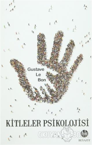 Kitleler Psikolojisi - Gustave le Bon - Beyazıt Kitabevi Yayınları