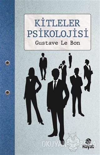 Kitleler Psikolojisi - Gustave le Bon - Hayat Yayınları