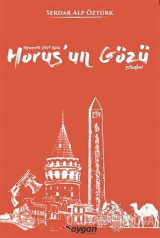 Kıyamete Dört Kala Horus'un Gözü - Serdar Alp Öztürk - Aygan Yayıncılı